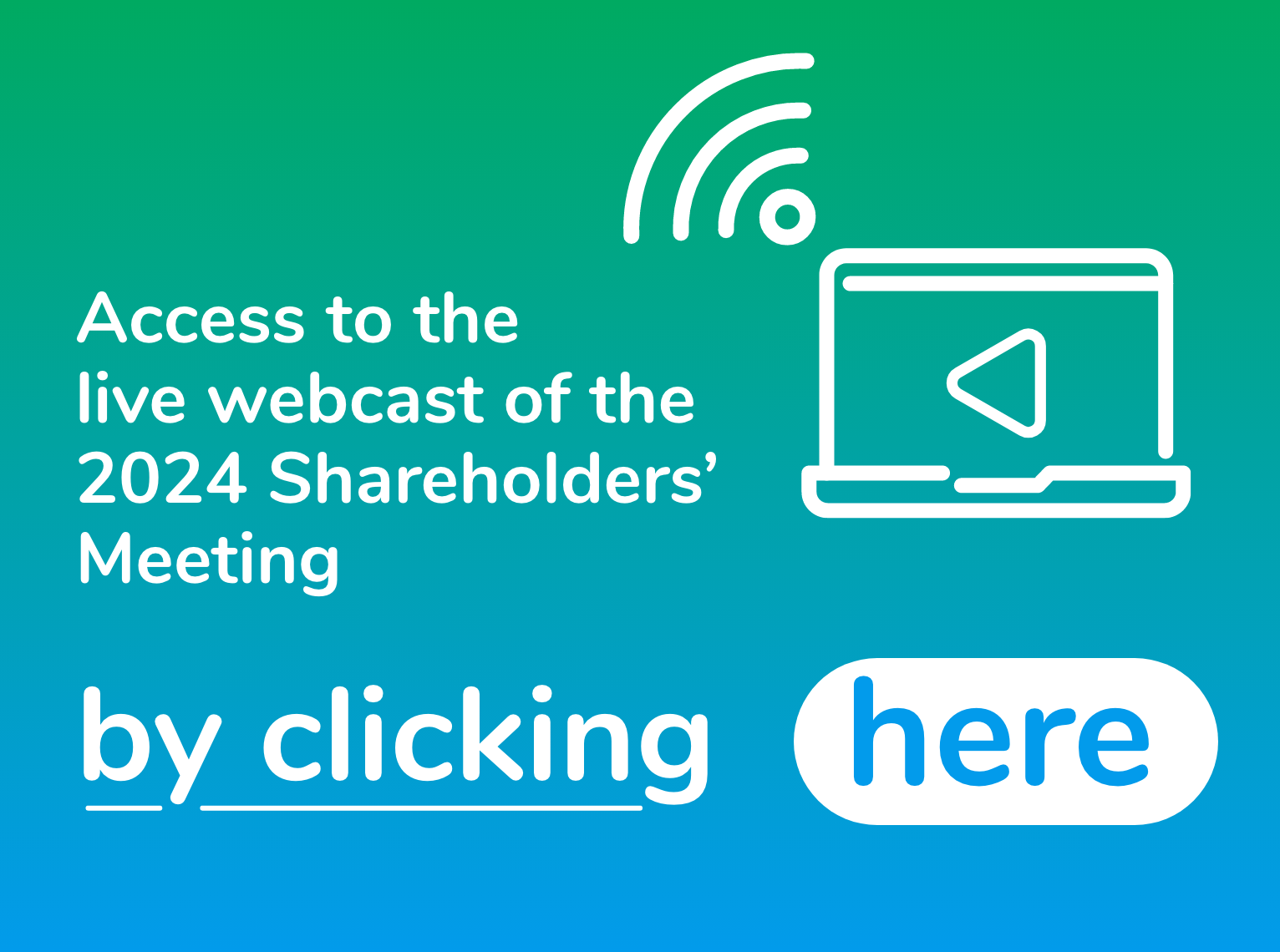 Access to the live webcast of the 2024 Shareholders' Meeting by clicking here