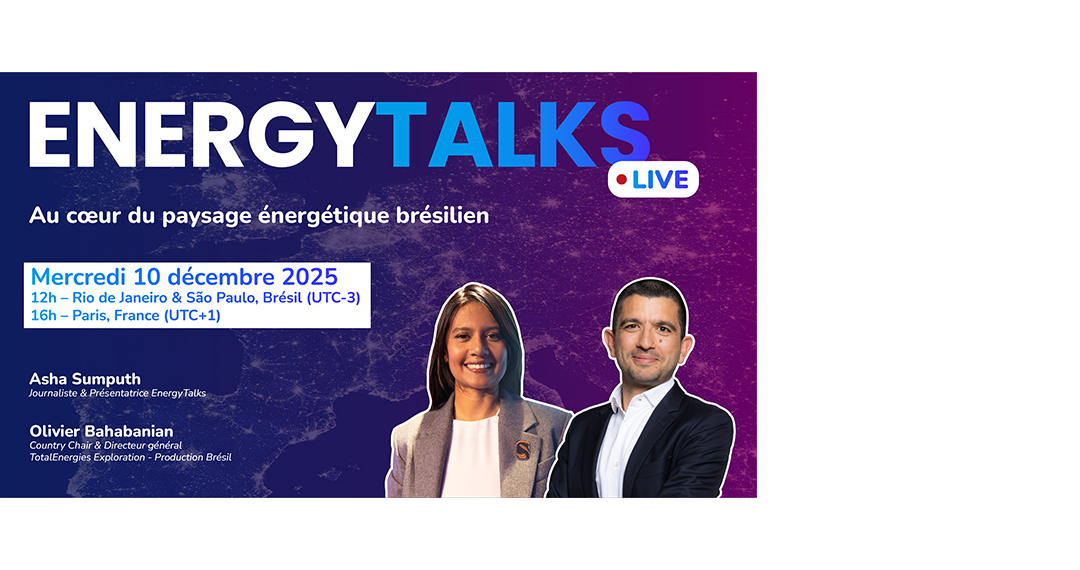EnergyTalks Live - Au coeur du pausage énergétique brésilien, mercredi 10 décembre 2025, 12h : Rio de Janeiro & São Paulo, Brésil (UTC-3), 16h - Paris, France (UTC+1) - Asha Sumputh, Journaliste & Présentatrice EnergyTalks - Olivier Bhabanian, Country Chair & Directeur général TotalEnergies Exploration Production Brésil.