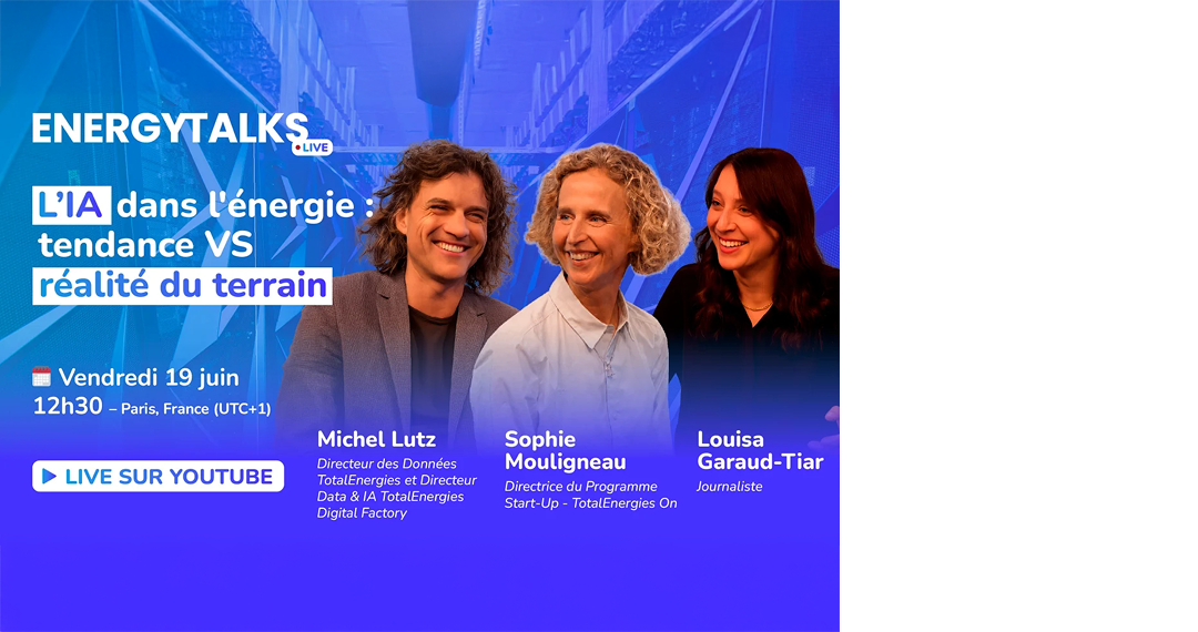 EnergyTalks - L'IA dans l'énergie : tendance VS réalité du terrain. Vendredi 19 juin, 12h30 (Paris, France, UTC +1). Michel Lutz, Sophie Mouligneau, Louisa Garaud-Tiar. 