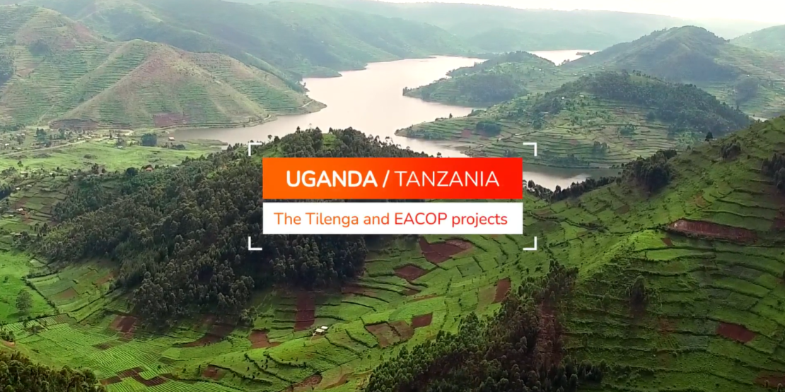 Uganda / Tanzania, The Tilenga and EACOP projects