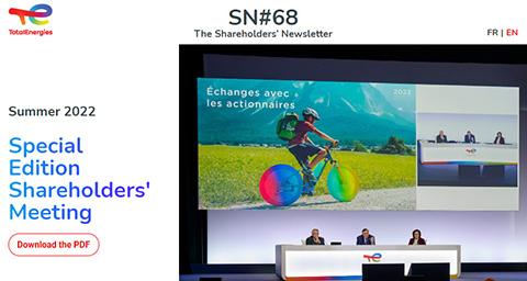 Totalenergies SN #68 The Shareholders' Newsletter Summer 2022 - Special Edition Shareholders' Meeting - View the latest edition of the Shareholders' Newsletter