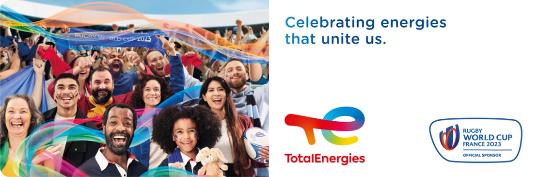 Celebrating energies that unite us. TotalEnergies - Rugby World Cup France 2023 official sponsor