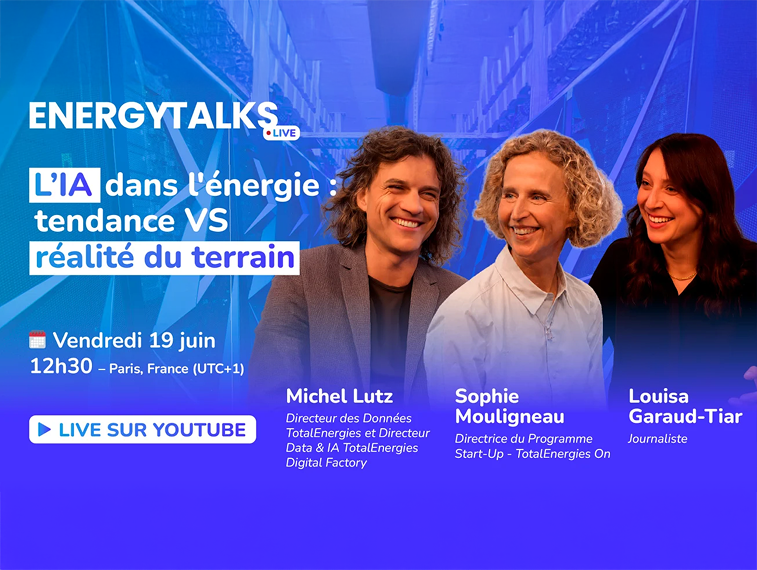 EnergyTalks - L'IA dans l'énergie : tendance VS réalité du terrain. Vendredi 19 juin, 12h30 (Paris, France, UTC +1). Michel Lutz, Sophie Mouligneau, Louisa Garaud-Tiar. 