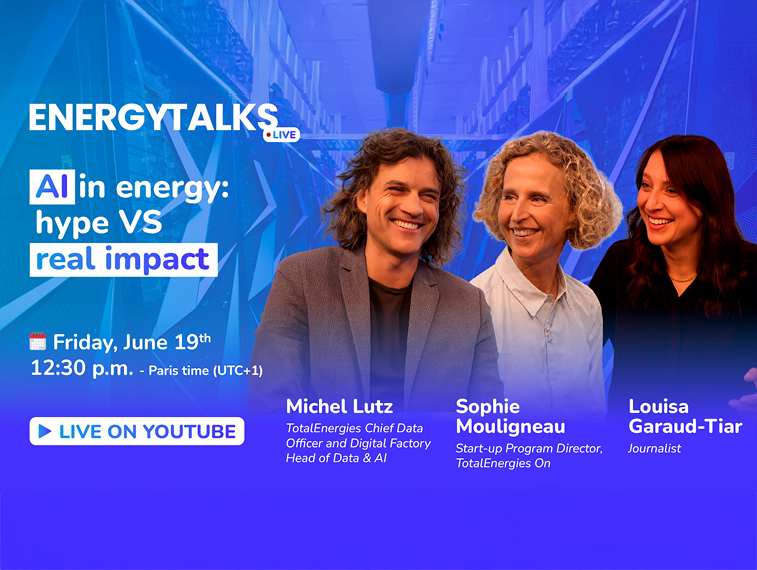 EnergyTalks - AI in energy : hype VS real impact. Friday, June 19th, 12:30 p.m. (Paris time, UTC +1). Live on Youtube. Michel Lutz, Sophie Mouligneau, Louisa Garaud-Tiar.